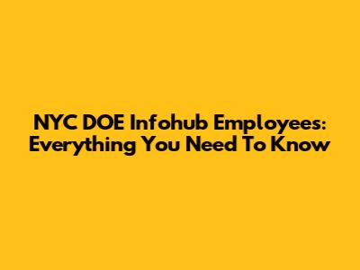 NYC DOE Infohub Employees: Everything You Need To Know