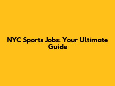 NYC Sports Jobs: Your Ultimate Guide