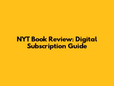 NYT Book Review: Digital Subscription Guide