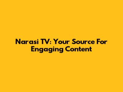 Narasi TV: Your Source For Engaging Content