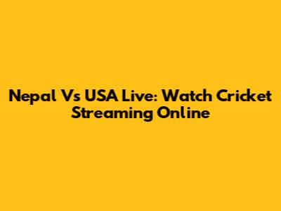 Nepal Vs USA Live: Watch Cricket Streaming Online