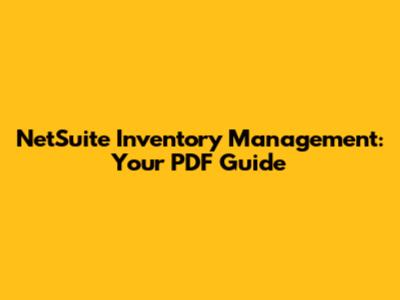 NetSuite Inventory Management: Your PDF Guide