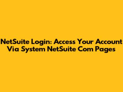 NetSuite Login: Access Your Account Via System NetSuite Com Pages