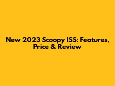 New 2023 Scoopy ISS: Features, Price & Review