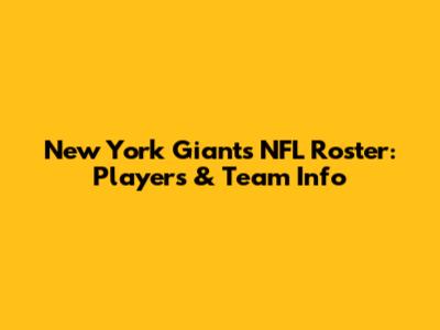 New York Giants NFL Roster: Players & Team Info