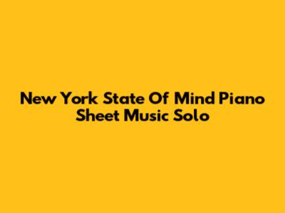 New York State Of Mind Piano Sheet Music Solo