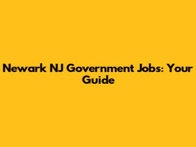 Newark NJ Government Jobs: Your Guide