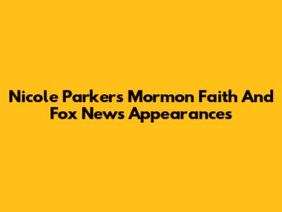 Nicole Parker's Mormon Faith And Fox News Appearances