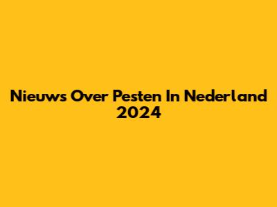 Nieuws Over Pesten In Nederland 2024