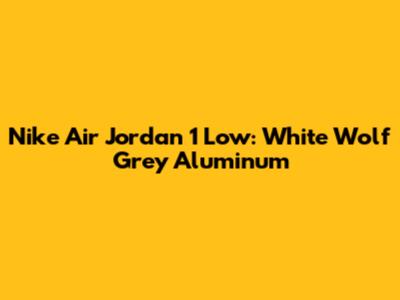 Nike Air Jordan 1 Low: White Wolf Grey Aluminum