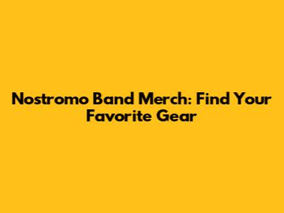 Nostromo Band Merch: Find Your Favorite Gear