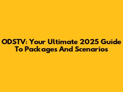 ODSTV: Your Ultimate 2025 Guide To Packages And Scenarios