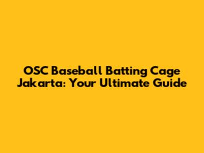 OSC Baseball Batting Cage Jakarta: Your Ultimate Guide