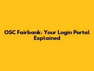 OSC Fairbank: Your Login Portal Explained