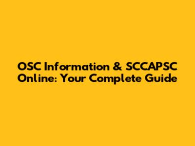 OSC Information & SCCAPSC Online: Your Complete Guide