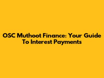 OSC Muthoot Finance: Your Guide To Interest Payments