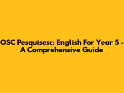 OSC Pesquisesc: English For Year 5 - A Comprehensive Guide