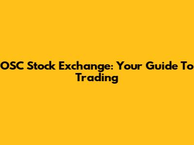 OSC Stock Exchange: Your Guide To Trading