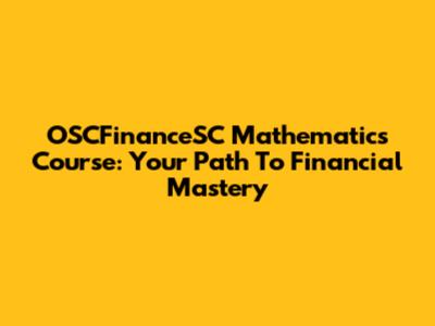 OSCFinanceSC Mathematics Course: Your Path To Financial Mastery