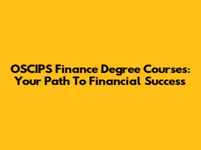 OSCIPS Finance Degree Courses: Your Path To Financial Success