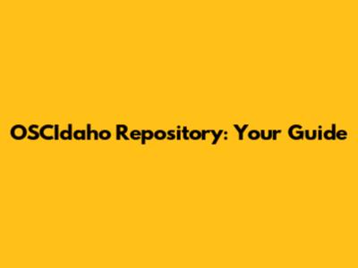 OSCIdaho Repository: Your Guide