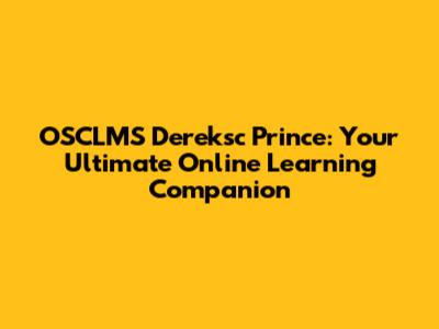 OSCLMS Dereksc Prince: Your Ultimate Online Learning Companion