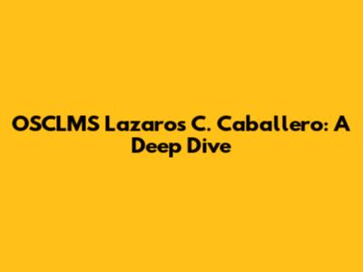 OSCLMS Lazaros C. Caballero: A Deep Dive