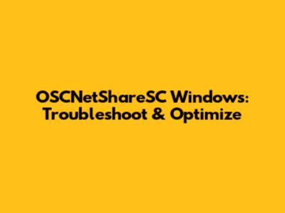 OSCNetShareSC Windows: Troubleshoot & Optimize
