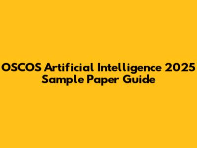 OSCOS Artificial Intelligence 2025 Sample Paper Guide
