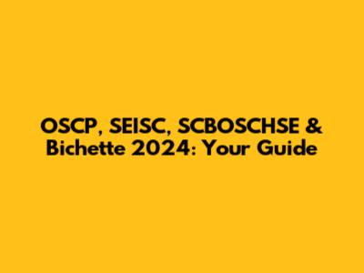 OSCP, SEISC, SCBOSCHSE & Bichette 2024: Your Guide