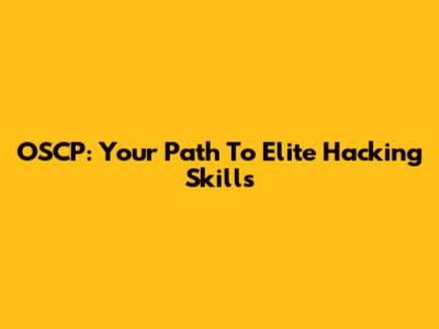 OSCP: Your Path To Elite Hacking Skills