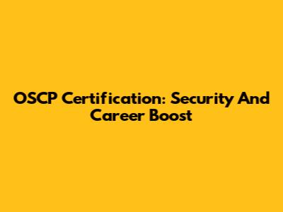 OSCP Certification: Security And Career Boost