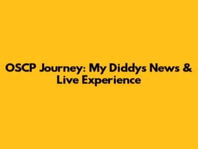 OSCP Journey: My Diddy's News & Live Experience