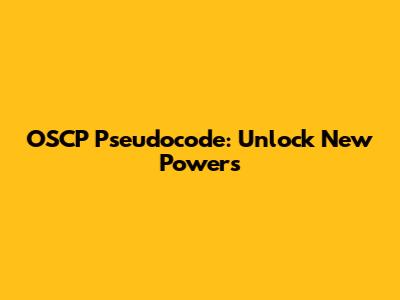 OSCP Pseudocode: Unlock New Powers