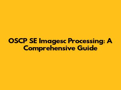 OSCP SE Imagesc Processing: A Comprehensive Guide
