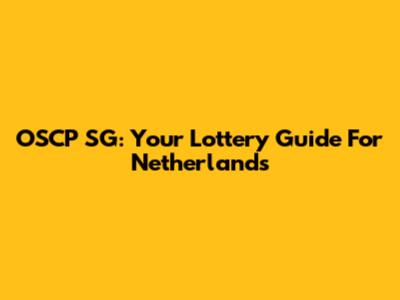 OSCP SG: Your Lottery Guide For Netherlands