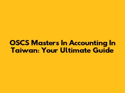OSCS Masters In Accounting In Taiwan: Your Ultimate Guide