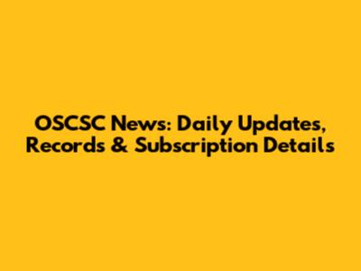 OSCSC News: Daily Updates, Records & Subscription Details