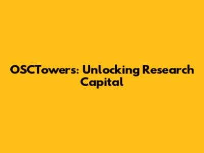 OSCTowers: Unlocking Research Capital