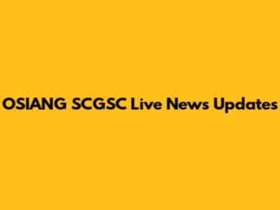 OSIANG SCGSC Live News Updates