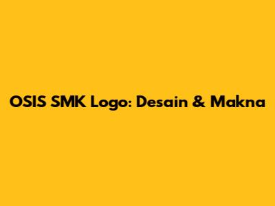 OSIS SMK Logo: Desain & Makna