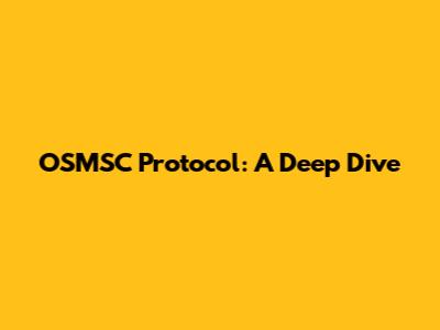 OSMSC Protocol: A Deep Dive