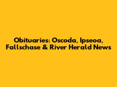 Obituaries: Oscoda, Ipseoa, Fallschase & River Herald News