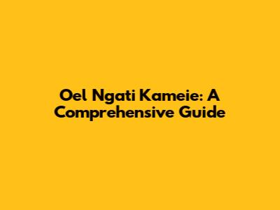 Oel Ngati Kameie: A Comprehensive Guide