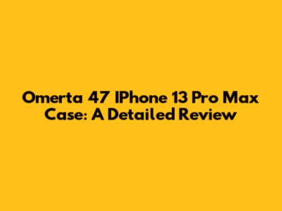 Omerta 47 IPhone 13 Pro Max Case: A Detailed Review