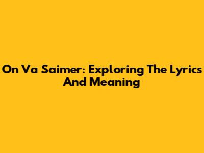 On Va S'aimer: Exploring The Lyrics And Meaning