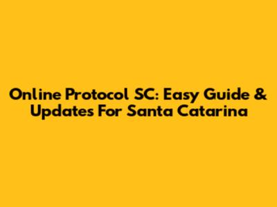 Online Protocol SC: Easy Guide & Updates For Santa Catarina