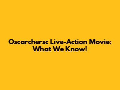 Oscarchersc Live-Action Movie: What We Know!