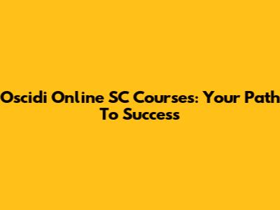Oscidi Online SC Courses: Your Path To Success