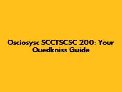 Osciosysc SCCTSCSC 200: Your Ouedkniss Guide